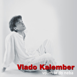 Album Volim te do neba from Vlado Kalember