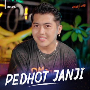 Dengarkan Pedhot janji lagu dari Delva dengan lirik