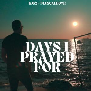 อัลบัม Days I prayed for (feat. Biancallove) ศิลปิน KJ-52