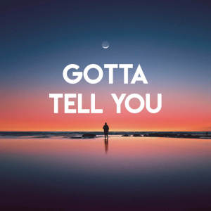 Listen to Gotta Tell You song with lyrics from Regina Avenue