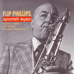 ดาวน์โหลดและฟังเพลง Spanish Eyes (Alternate Versions) พร้อมเนื้อเพลงจาก Flip Phillips