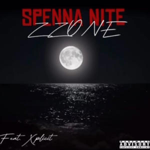 收聽Zzone的SPENNA NITE (feat. XPLICIT) (Explicit)歌詞歌曲