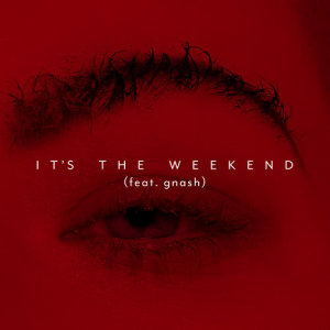 ดาวน์โหลดและฟังเพลง It's the Weekend (feat. gnash) พร้อมเนื้อเพลงจาก Kovacs