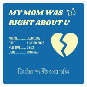 ดาวน์โหลดและฟังเพลง my mom was right about u พร้อมเนื้อเพลงจาก Delorians