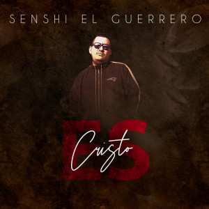 Dengarkan lagu Es Cristo nyanyian Senshi el Guerrero dengan lirik