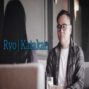 Dengarkan Katakan lagu dari ＲＹＯ dengan lirik