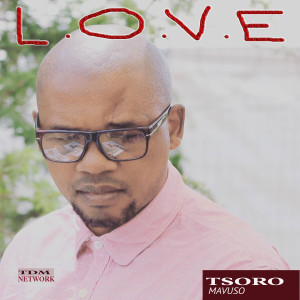 Dengarkan L.O.V.E lagu dari Tsoro Mavuso dengan lirik