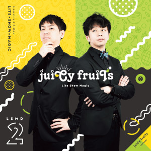 Lite Show Magic的专辑Juicy Fruits