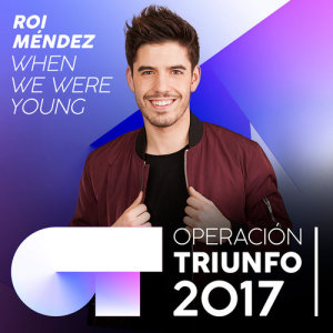 收聽Roi的When We Were Young (Operación Triunfo 2017)歌詞歌曲