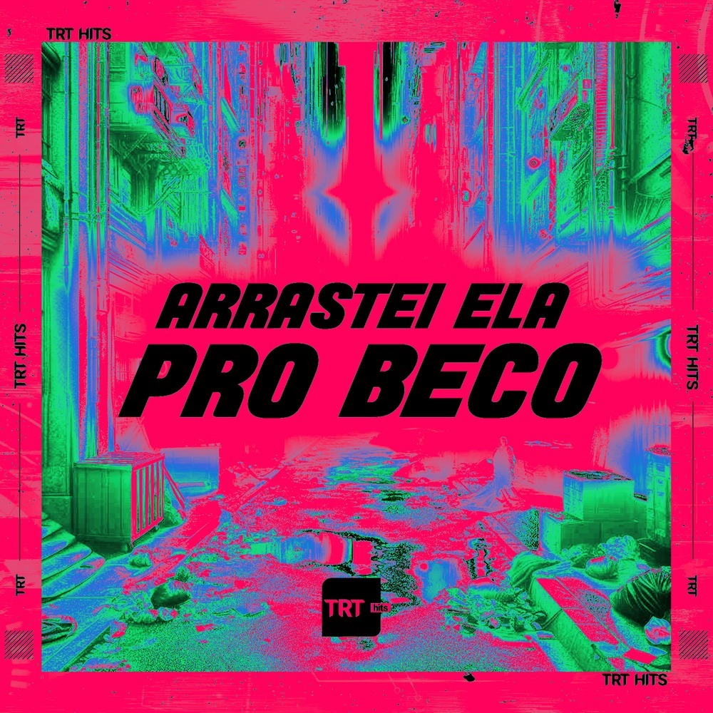 ARRASTEI ELA PRO BECO (Explicit)