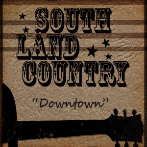 收聽South Land Country的Downtown歌詞歌曲