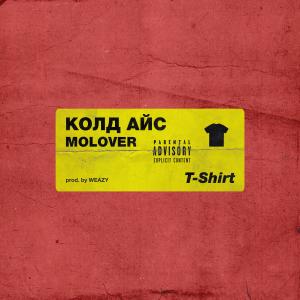 Listen to T-Shirt (Explicit) song with lyrics from MOLOVER