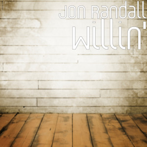 Jon Randall的专辑Willin'
