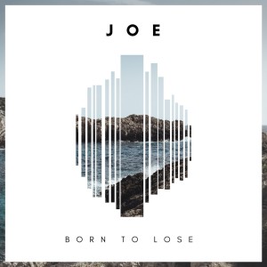 收聽Joe的Born to Lose (Explicit)歌詞歌曲