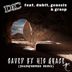 收聽D4C的Saved By His Grace (Transformed Remix)歌詞歌曲