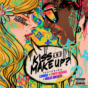 อัลบัม Kiss & Make Up (feat. Luh Kel) (Explicit) ศิลปิน Popp Hunna