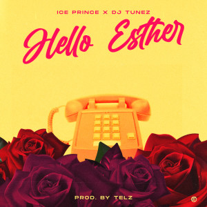 收听Ice Prince的Hello Esther歌词歌曲