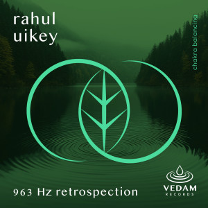 收聽Rahul Uikey的963 Hz Retrospection歌詞歌曲