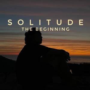 收聽The Beginning的Solitude歌詞歌曲