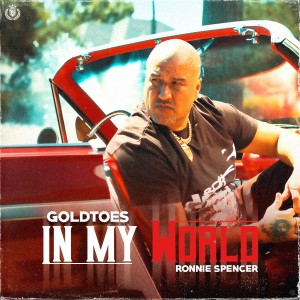 Goldtoes的專輯In My World (feat. Ronnie Spencer) (Explicit)