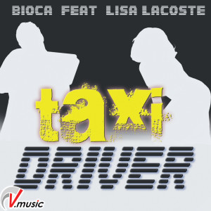อัลบัม Taxi Driver ศิลปิน BIOCA feat. Lisa Lacoste