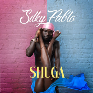 Listen to SHUGA song with lyrics from Silky Pablo