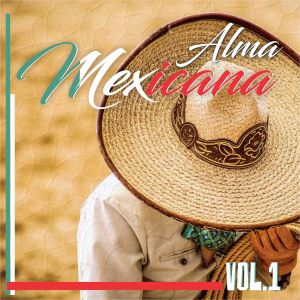 Various的专辑Alma Mexicana, Vol. 1