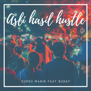 Dengarkan Asli Hasil Hustle lagu dari Surdu Manik dengan lirik