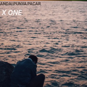 Listen to Andai Punya Pacar song with lyrics from X ONE