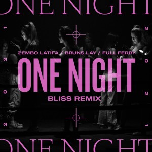 One Night (Bliss Remix) dari Bruns Lay
