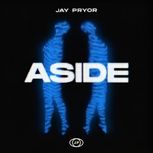 ดาวน์โหลดและฟังเพลง Aside (Explicit) พร้อมเนื้อเพลงจาก Jay Pryor