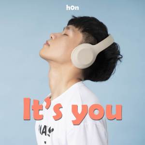 Dengarkan lagu It's You nyanyian h0n dengan lirik