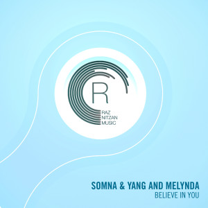 ดาวน์โหลดและฟังเพลง Believe In You (O.B.M Notion Remix) พร้อมเนื้อเพลงจาก Somna