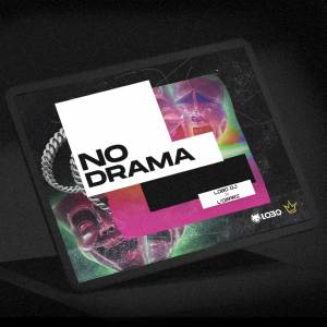 ดาวน์โหลดและฟังเพลง No Drama (Explicit) พร้อมเนื้อเพลงจาก Lobo DJ