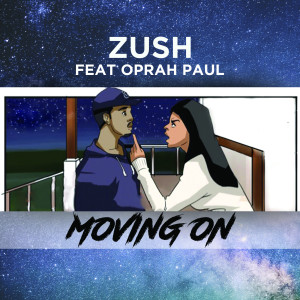 收聽Zush的Moving On (Explicit)歌詞歌曲