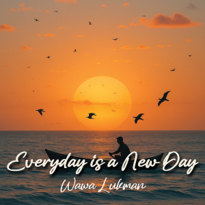 Wawa Lukman的專輯Everyday is a New Day