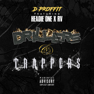 Listen to Drillers and Trappers (Explicit) song with lyrics from D Proffit
