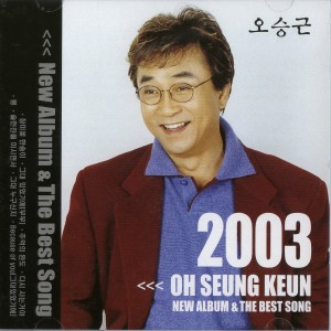 Album 2003 Oh Seunggeun`s New Album And The Best Song oleh 오승근