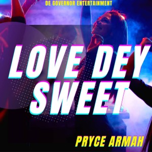 อัลบัม Love Dey Sweet ศิลปิน Pryce Armah