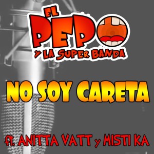 El Pepo的專輯No Soy Careta