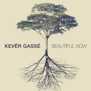 อัลบัม Beautiful Now ศิลปิน Kevër Gassé