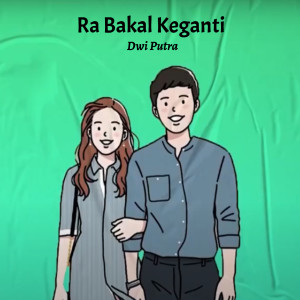 收听Dwi Putra的Ra Bakal Keganti (Explicit)歌词歌曲