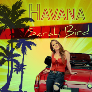 收听Sarah Bird的Havana歌词歌曲