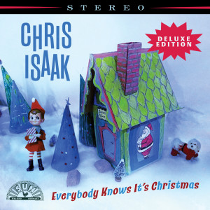 อัลบัม Everybody Knows It's Christmas (Deluxe Edition) ศิลปิน Chris Isaak