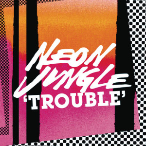 ดาวน์โหลดและฟังเพลง Trouble (Sharoque) พร้อมเนื้อเพลงจาก Neon Jungle