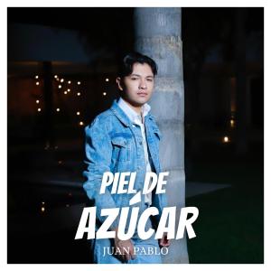收聽Juan Pablo的Piel de Azúcar歌詞歌曲