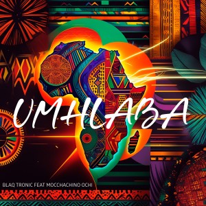 Album Umhlaba oleh Blaq Tronic