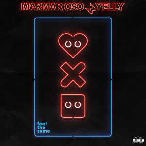 ดาวน์โหลดและฟังเพลง Feel the Same (Explicit) พร้อมเนื้อเพลงจาก MarMar Oso