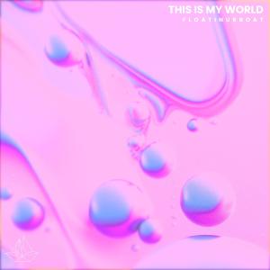 Floatinurboat的專輯this is my world snippet [public]