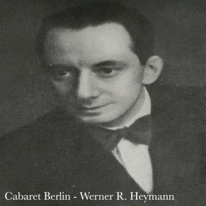 Album Cabaret Berlin - Werner R. Heymann from Various Artists